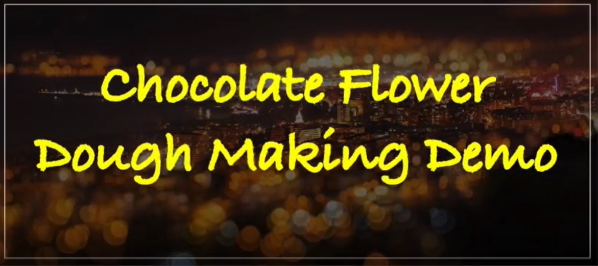 Chocolate Flower Dough Making Demo