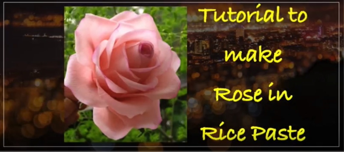 Tutorial to make Rose in Rice Paste